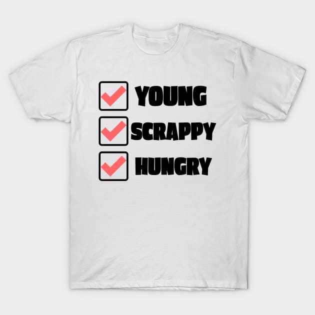 Young Scrappy Hungry T-Shirt by Make History Fun